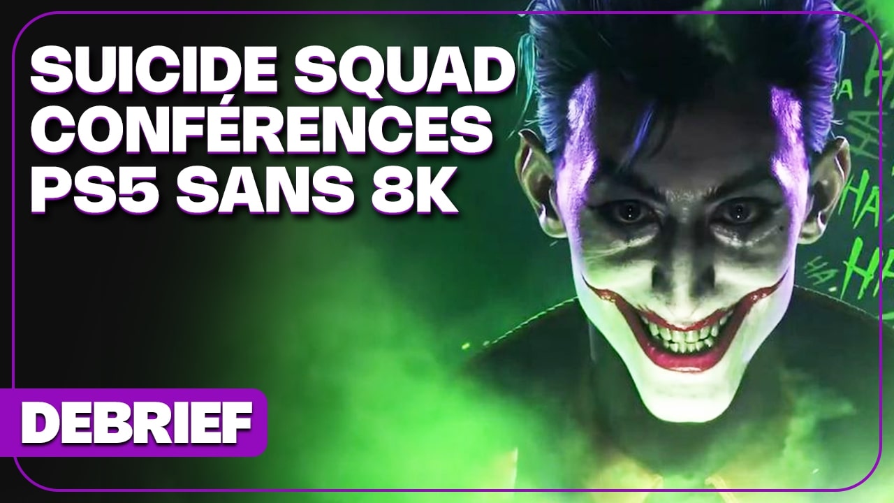 Débrief PS5 8K, Suicide Squad, Atlas Fallen et conférences