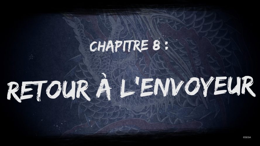 Chapitre 8 : Retour à l’envoyeur – Richesse infinie de Like a Dragon